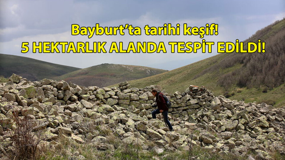 Bayburt'ta inanılmaz keşif! 5 hektarlık alanda tespit edildi