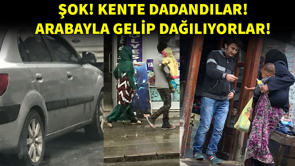 Şok! Kente dadandılar! Arabayla gelip dağılıyorlar