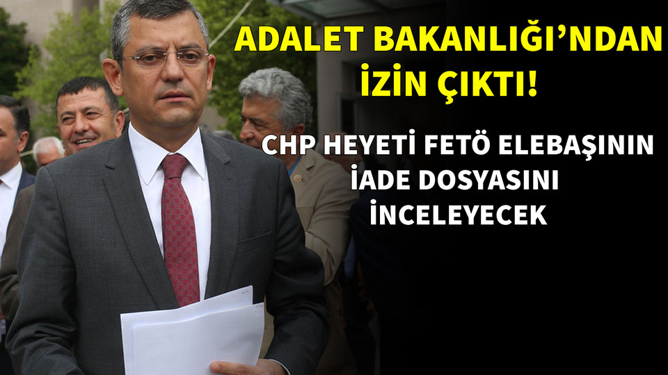 4 kişilik CHP heyeti FETÖ elebaşının dosyasını inceleyecek