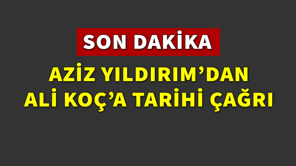 Yıldırım'dan Koç'a tarihi teklif