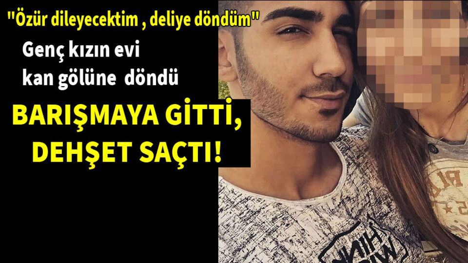 Barışmak için gitti, dehşet saçtı!