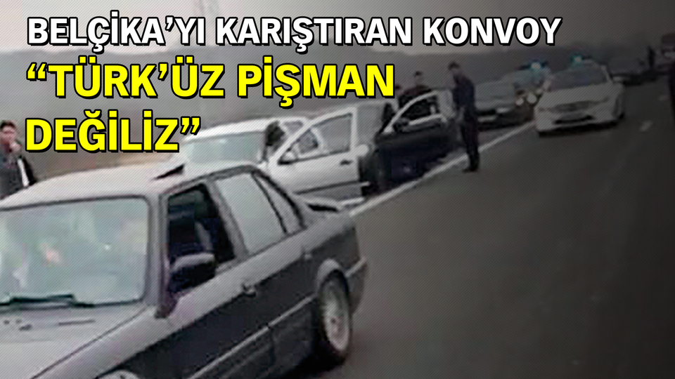"Türk'üz pişman değiliz"