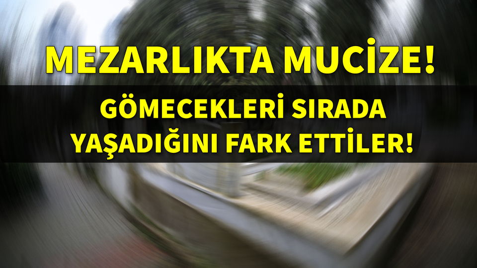Yaşadığını böyle anladılar!