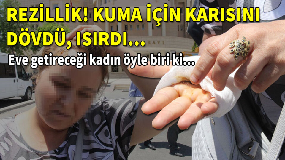 Rezillik! Dünürünü kuma almak istedi, karısı karşı çıkınca...