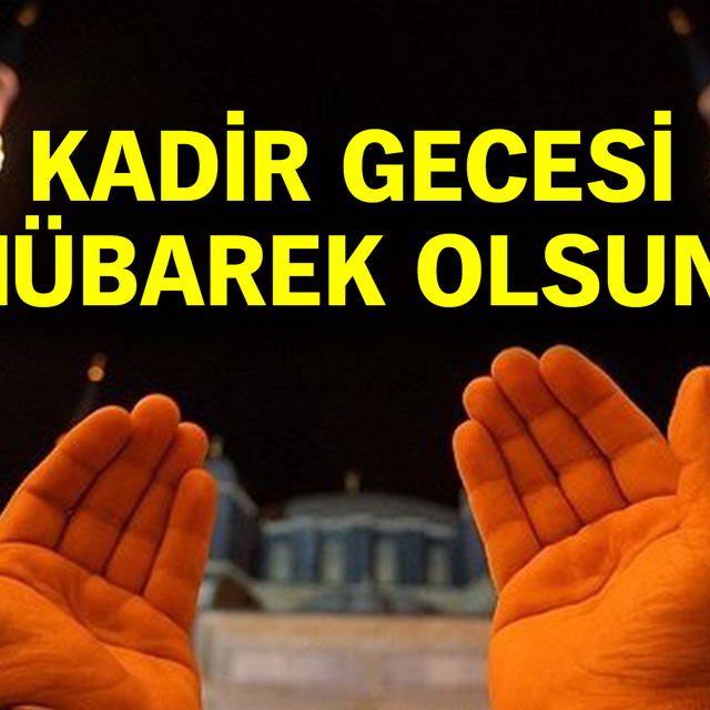 En anlamlı Kadir Gecesi mesajları!