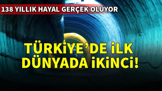 138 yıllık hayal gerçek oluyor!