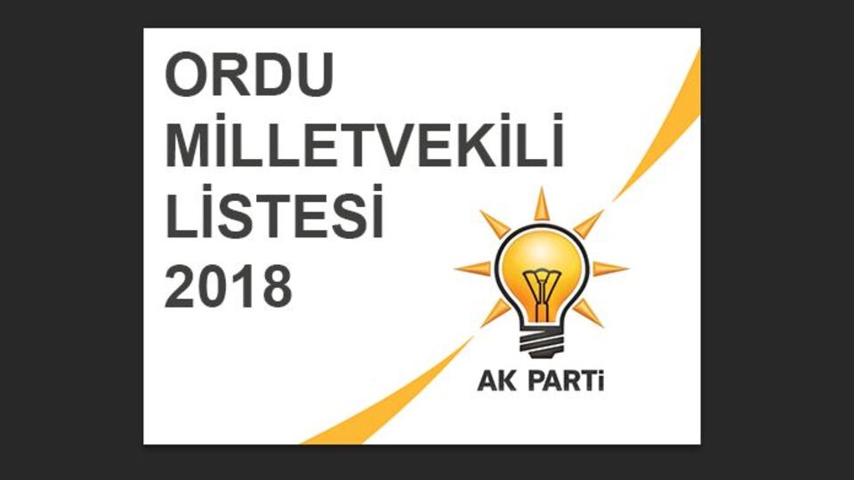 Ordu Ak Parti milletvekili aday listesi 2018!