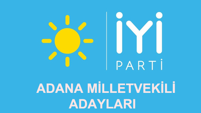 Adana İyi parti milletvekili aday listesi!