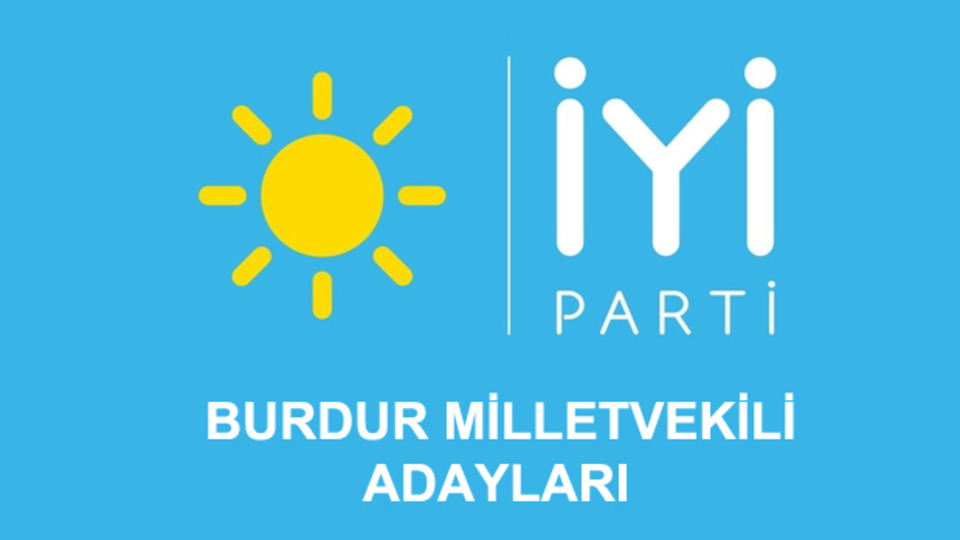 Burdur İyi Parti milletvekili aday listesi!