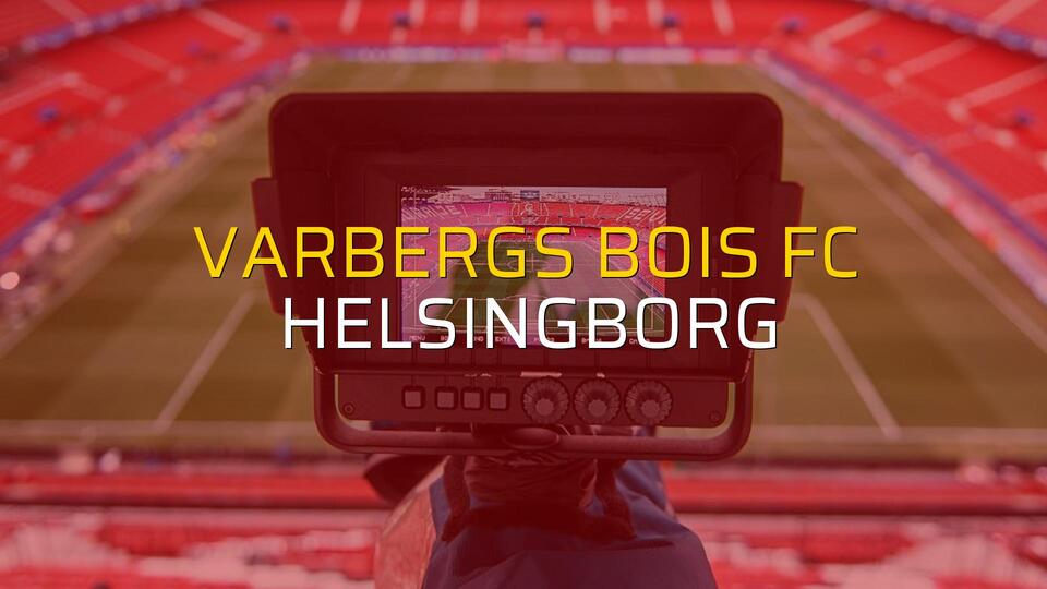 Varbergs BoIS FC - Helsingborg maçı istatistikleri