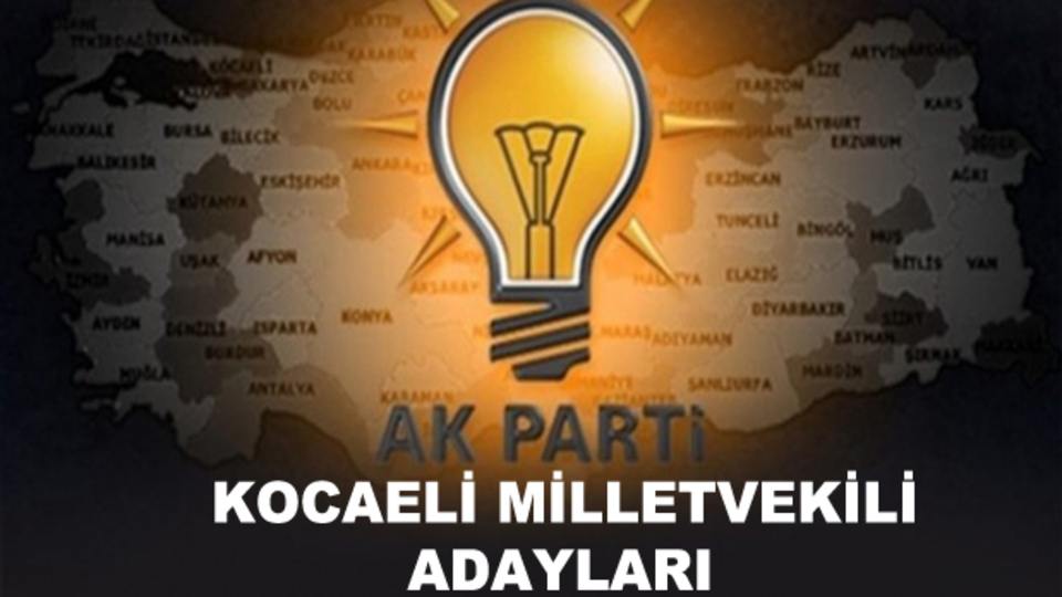 Kocaeli AK Parti milletvekili aday listesi!