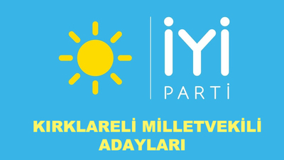 Kırklareli İYİ Parti milletvekili aday listesi!