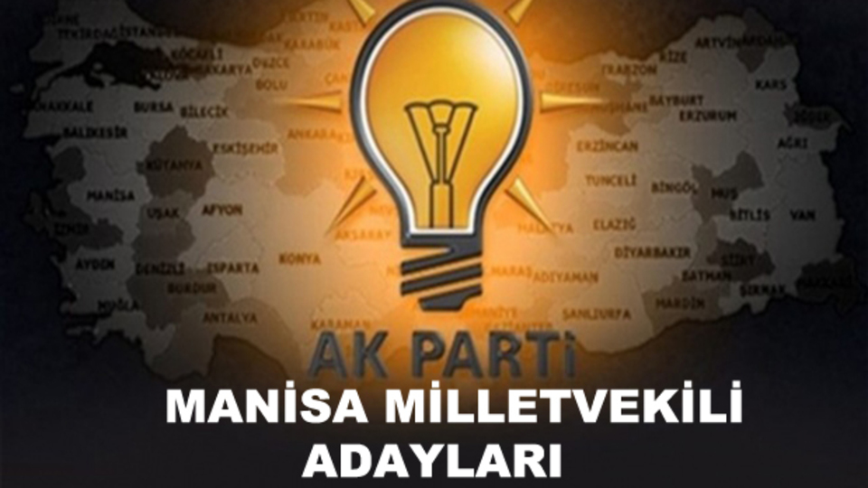 Manisa AK Parti milletvekili aday listesi!