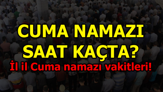 Cuma namazı saat kaçta?