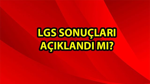 LGS ne zaman açıklanacak? 2018