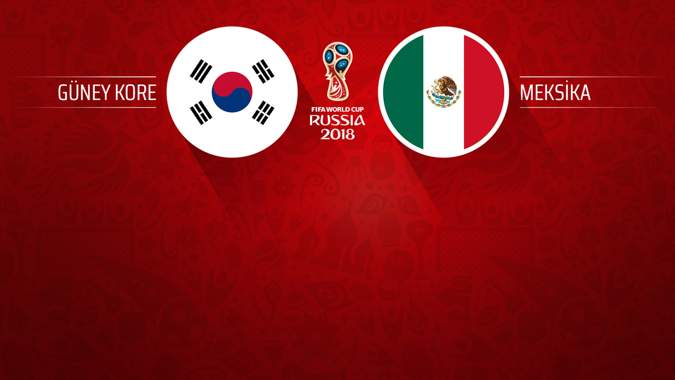 Güney Kore - Meksika maçı Canlı!