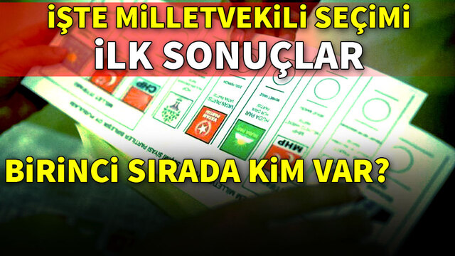 İşte milletvekili seçiminde ilk oranlar