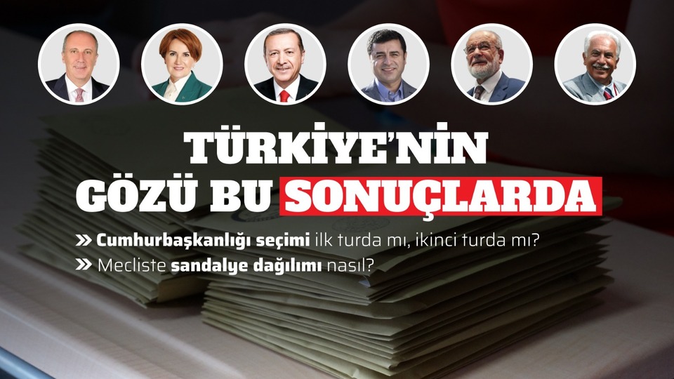 Türkiye'nin gözü seçim sonuçlarında