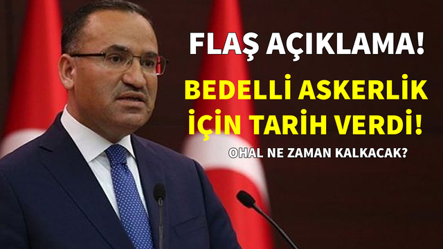 Bozdağ bedelli askerlik için tarih verdi!