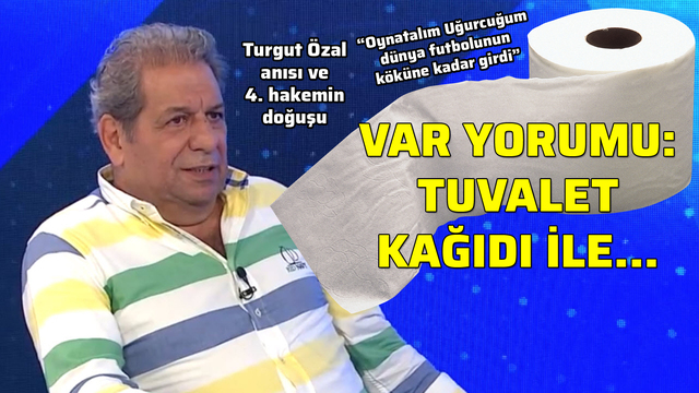 VAR yorumu: Tuvalet kağıdı ile...