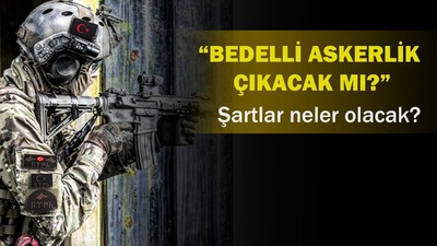 İşte bedelli askerlik iddiaları...
