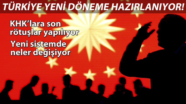 Türkiye yeni bir döneme hazırlanıyor!