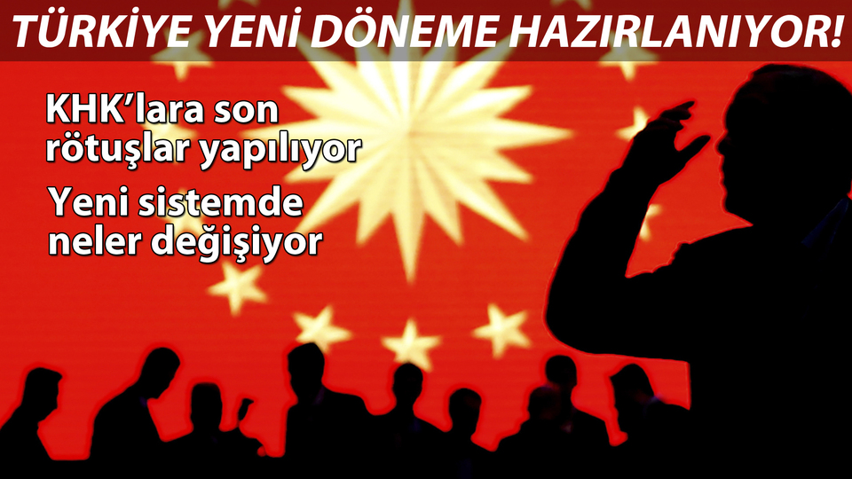 Türkiye yeni bir döneme hazırlanıyor!