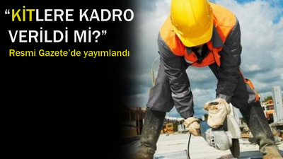 KİT'lere kadro verildi mi?
