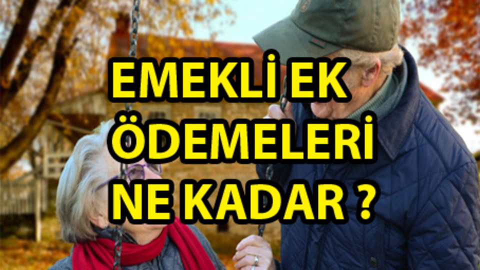 Emekli ek ödeme ne kadar oldu?