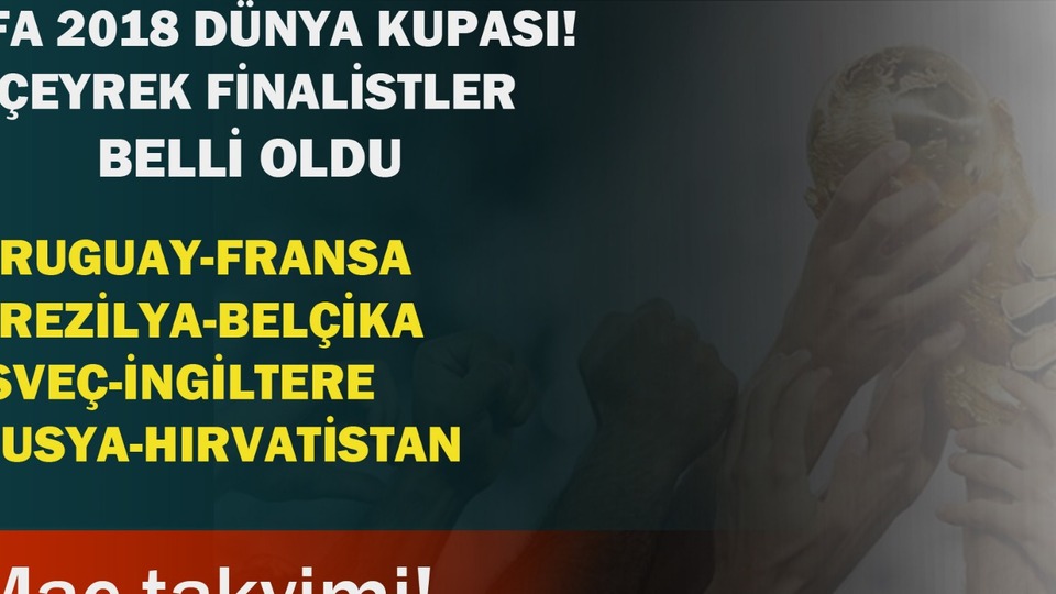 Dünya Kupası'nda çeyrek final heyecanı!