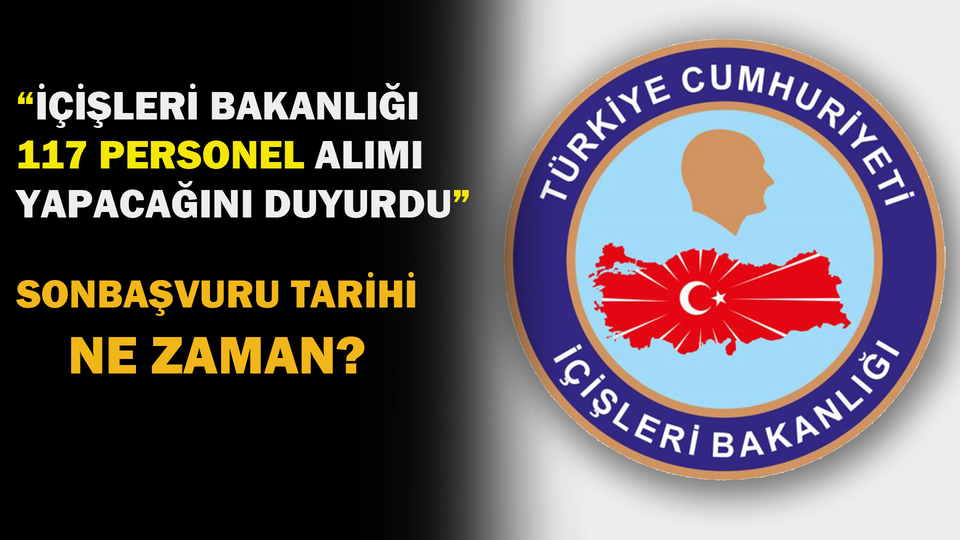 İçişleri Bakanlığı bin 117 sözleşmeli büro personeli alacak!