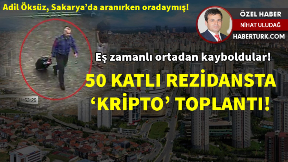 Adil Öksüz'ün Sakarya'da aranırken nerede olduğu ortaya çıktı