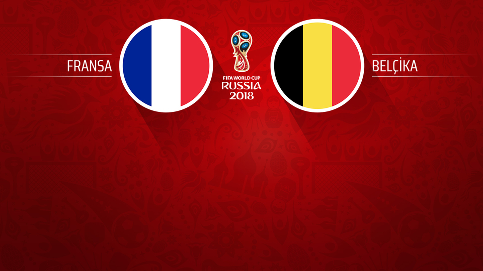 Dünya Kupası'nda ilk finalist Fransa!