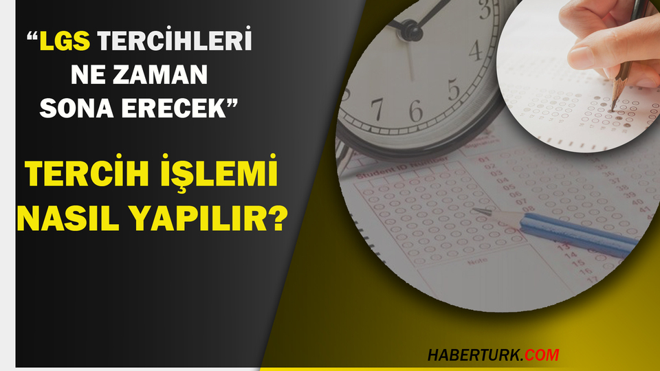 LGS tercihleri son gün ne zaman?