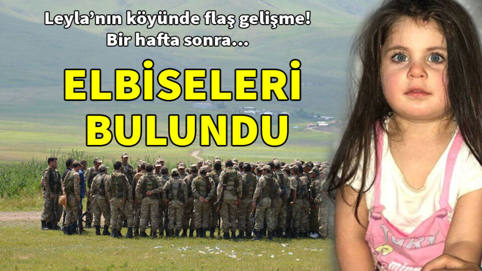 Minik Leyla'nın elbiseleri tarlada bulundu