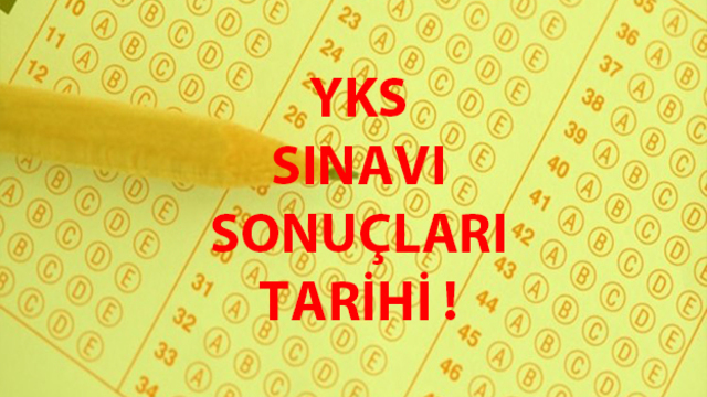 YKS sınavı sonuçları ne zaman açıklanacak?