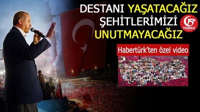 Destanı yaşatacağız, şehitlerimizi unutmayacağız