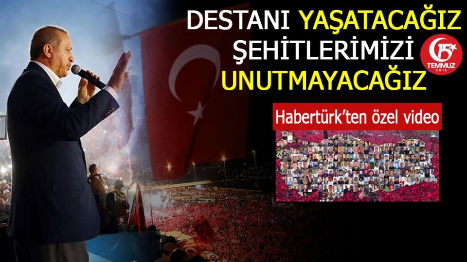 Destanı yaşatacağız, şehitlerimizi unutmayacağız