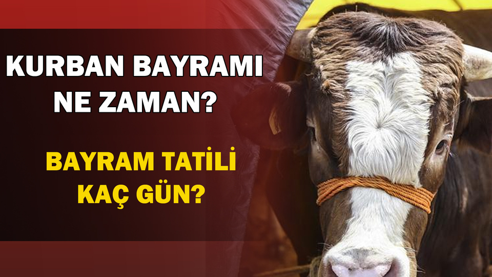 Kurban bayramı ne zaman? Tatil 9 gün mü?