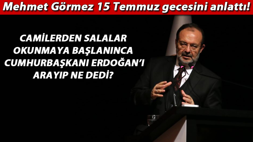 Mehmet Görmez o geceyi anlattı!