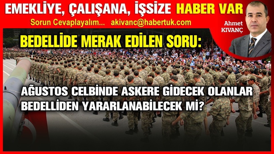Ağustos'ta askere gidecekler bedelliden yararlanabilecek mi?