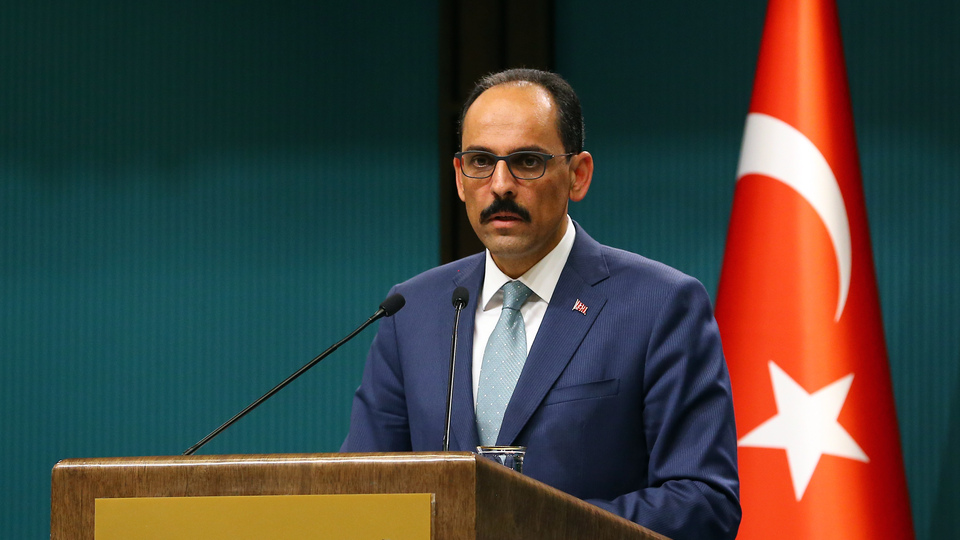 Kalın: Ürkütücü bir mesaj!