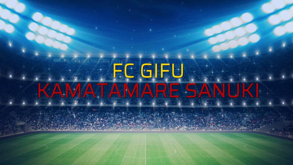 FC Gifu - Kamatamare Sanuki rakamlar