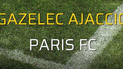 Gazelec Ajaccio - Paris FC maç önü