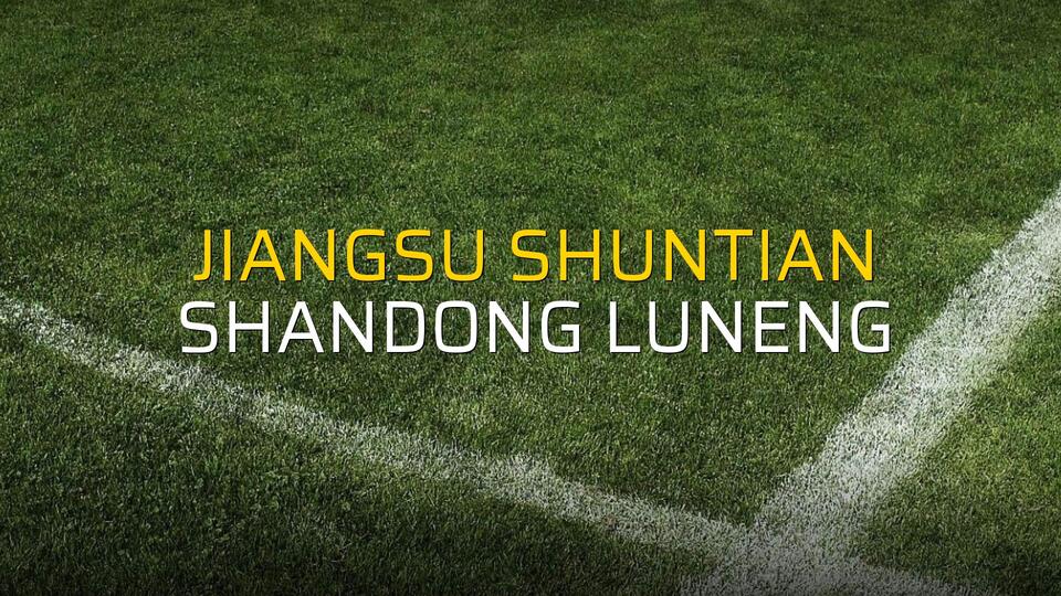 Jiangsu Shuntian - Shandong Luneng maçı rakamları