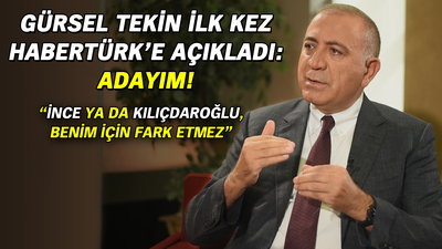 Gürsel Tekin ilk kez Habertürk'e açıkladı: Adayım!