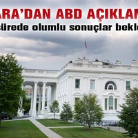 Ankara'dan ABD açıklaması: Kısa vadede olumlu sonuç bekleniyor