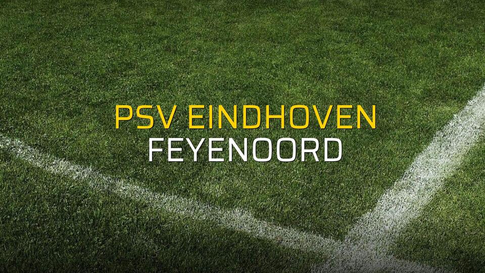 PSV Eindhoven - Feyenoord maçı ne zaman?