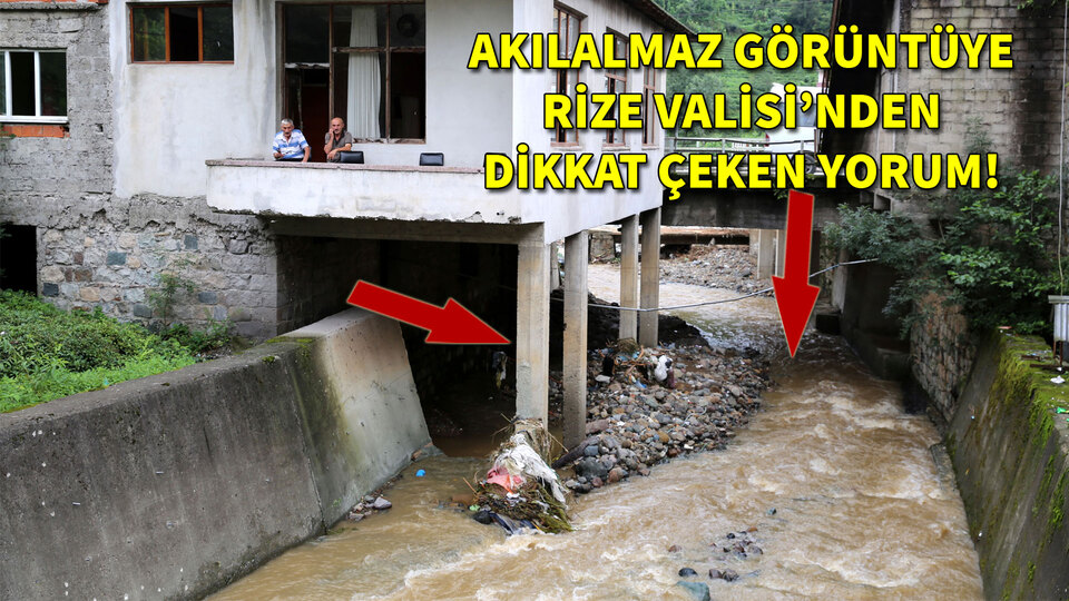 Sel ve heyelanın vurduğu Rize'de isyan ettiren olay!