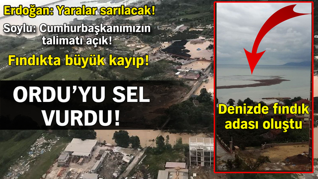 Ordu'yu sel vurdu!